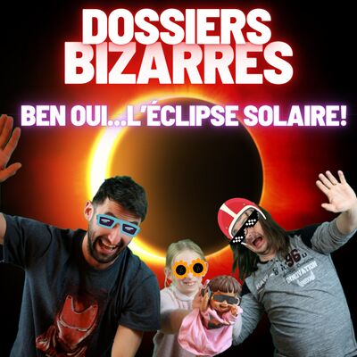 Ben oui! L'éclipse Solaire!