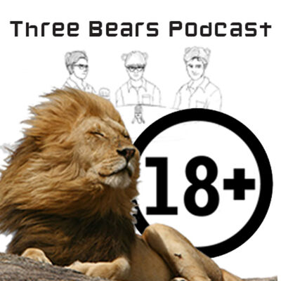 Three Bears Podcast Ep. 9 Zoology 18+ 