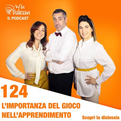 Scopri la dislessia Ep. 124 - Perché il gioco è così importante