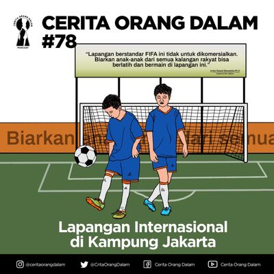 Cerita Orang Dalam #78 : Lapangan International di Kampung Jakarta