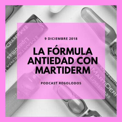 La Fórmula Antiedad con Martiderm I Regolodos.com