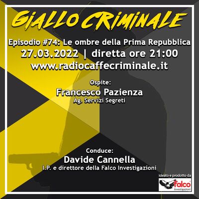 #74 Ep. | Le ombre della Prima Repubblica (con Francesco Pazienza servizi segreti)