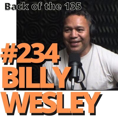 BACK OF THE 135 ep.234 BILLY WESLEY