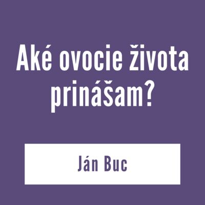 AKÉ OVOCIE ŽIVOTA PRINÁŠAM? | V škole Ducha