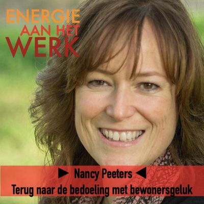 #40 - Terug naar de bedoeling met bewonersgeluk, met Nancy Peeters