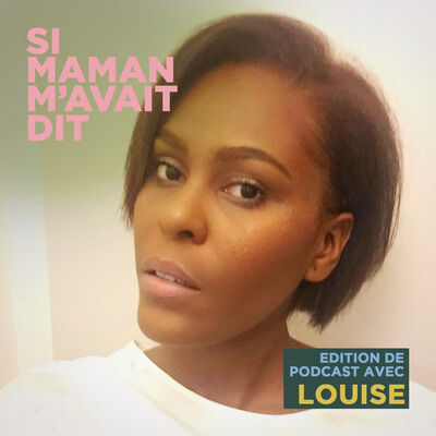 Si Maman M'avait Dit - Louise