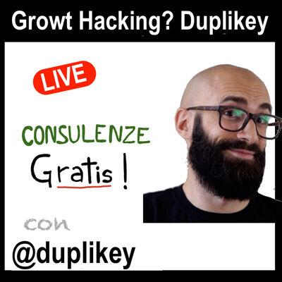 Parliamo di Growth Hacking - con Raffaele Gaito (Duplikey) - Storie di Business [Consulenze Gratis n°8]