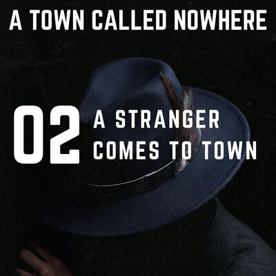Nowhere Ch 2 - A Stranger Comes to Town