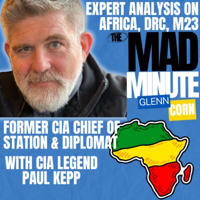 Expert CIA Analysis - Africa, China, Russia, DRC, M23 | Two CIA Legends and Case Officers Share Insights