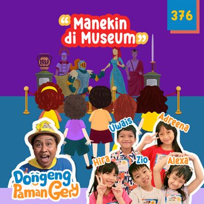 PODCAST DONGENG: Eps. 376 MANEKIN DI MUSEUM