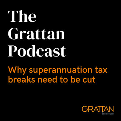 Why superannuation tax breaks need to be cut