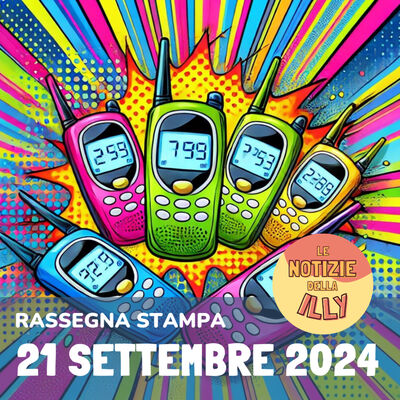 Rassegna stampa 21 settembre 2024