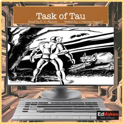Task of Tau [Free Audiobook, Marvels of Machinery, EdReads Sci-fi, vol. X] [11/13]