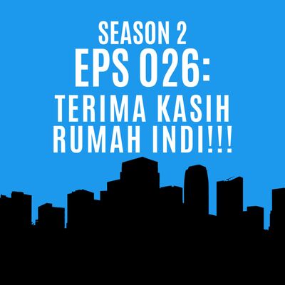 Eps 026: Terima kasih Rumah Indi!!!