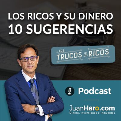 Episode 672: Episodio 671 - Los ricos y su dinero. 10 sugerencias por Juan Haro