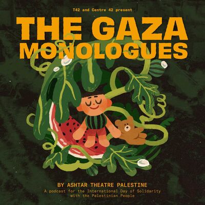 Centre 42 and T42 present: The Gaza Monologues