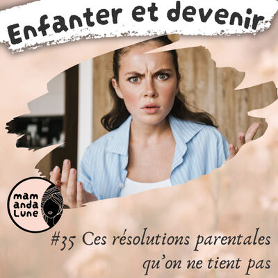 #35 Ces résolutions qu'on ne tient pas