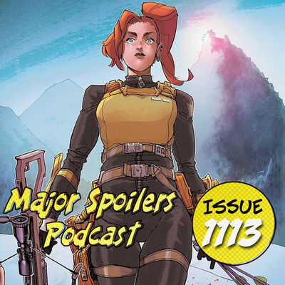 Major Spoilers Podcast #1113: One World Under Scarlett Podcast