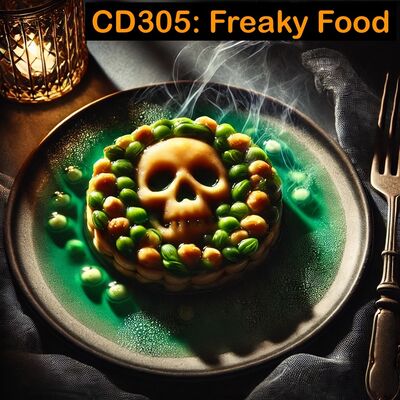 CD305: Freaky Food