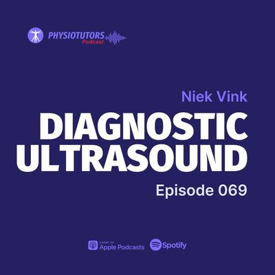 EP. 069: Seeing the Unseen - Diagnostic MSK Ultrasound with Niek Vink