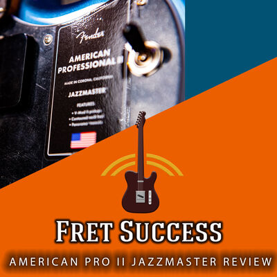 American Professional ii Jazzmaster Review and Demo - Fender - 2020 - Fret Success Gear Review