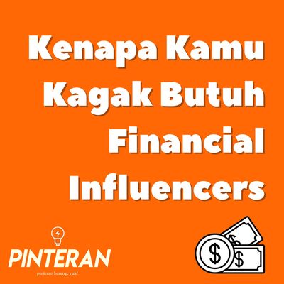 E35 - Kenapa Kamu Kagak Butuh Financial Influencers