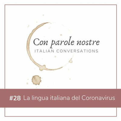 EP 28 La Lingua Italiana del Coronavirus