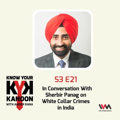 S03 E21: In Conversation With Sherbir Panag on White Collar Crimes in India