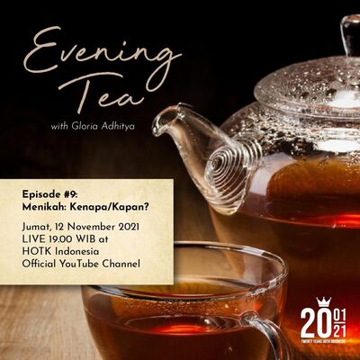 Evening Tea With Gloria Adhitya - Episode #9 Menikah: Kenapa/Kapan ? / November 12, 2021