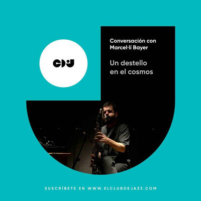 Club de Jazz 24/02/2025 || Un destello en el cosmos: conversación con Marcel·lí Bayer