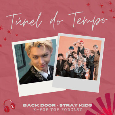 Túnel do tempo #13: Stray Kids - Back Door