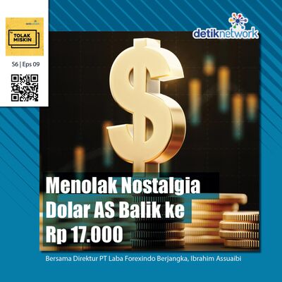 #160 Menolak Nostalgia Dolar AS Balik ke Rp 17.000