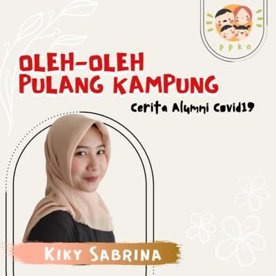Ep.30 - Oleh-Oleh Pulang Kampung | #CeritaAlumniCovid19