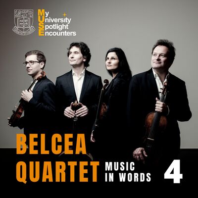 EP 4｜Belcea Quartet in the Time of COVID-19
