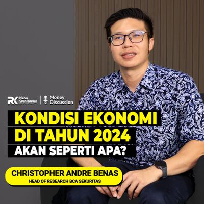 Ep. 46 ANALISA KONDISI EKONOMI DI TAHUN 2024, SEKTOR APA YANG CUAN? #MoneyDiscussion With Christopher Andre