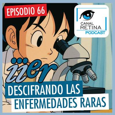 Episodio 66 - IIER: Descifrando las Enfermedades Raras