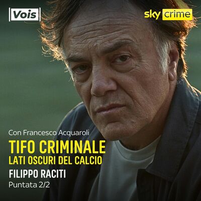 Tifo Criminale | Filippo Raciti - puntata 2/2