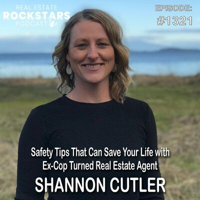 1321: Safety Tips That Can Save Your Life with Ex-Cop Turned Real Estate Agent Shannon Cutler