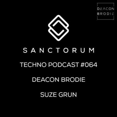 Sanctorum Techno Podcast #064 - Deacon Brodie and Suze Grun
