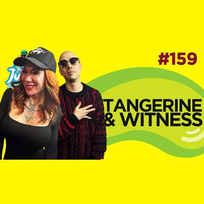 Le Temps d'un Jujube #159 - Tangerine & Witness
