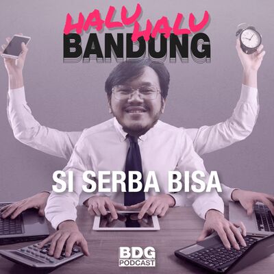 [HALU-HALU BANDUNG] SI SERBA BISA