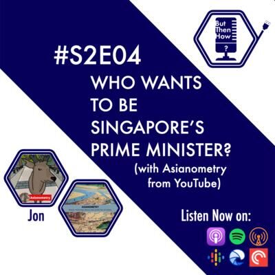 S02E04 - Who Wants to be Singapore's Prime Minister? (Asianometry)