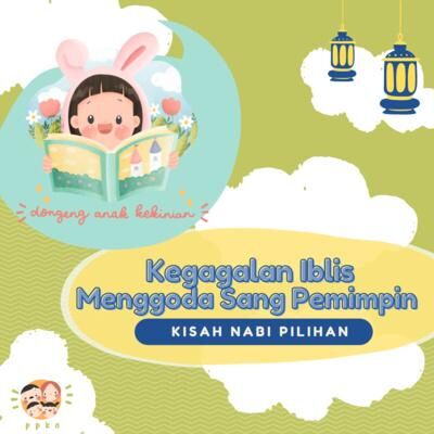 Ep.41 - Kegagalan Iblis Menggoda Sang Pemimpin | #DoaKekinian #KisahNabiPilihan