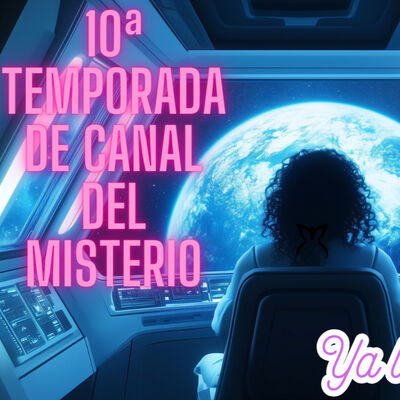 401-1x10- ESPECIAL ESTRENO 10ª TEMPORADA DE CANAL DEL MISTERIO