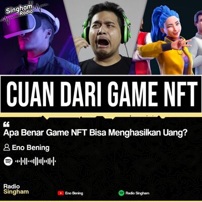 Apa Benar Game NFT Bisa Menghasilkan Uang? - #RadioSingham