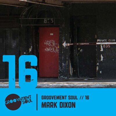 GS16: MARK DIXON - GROOVEMENT SOUL EXCLUSIVE - PHUTUREGROOVE MIX