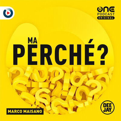Ma perché? Il mio nuovo podcast quotidiano
