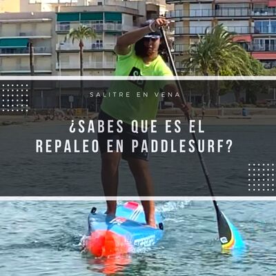 45 - ¿Sabes que es el repaleo en Paddlesurf?