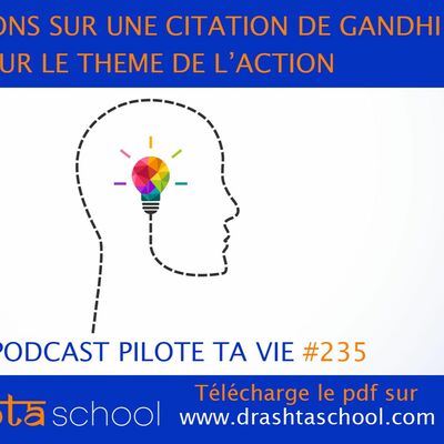 PTV235 - REFLEXIONS SUR UNE CITATION DE GANDHI