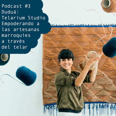 Empoderando a las artesanas marroquíes a través del telar: Telarium Studio